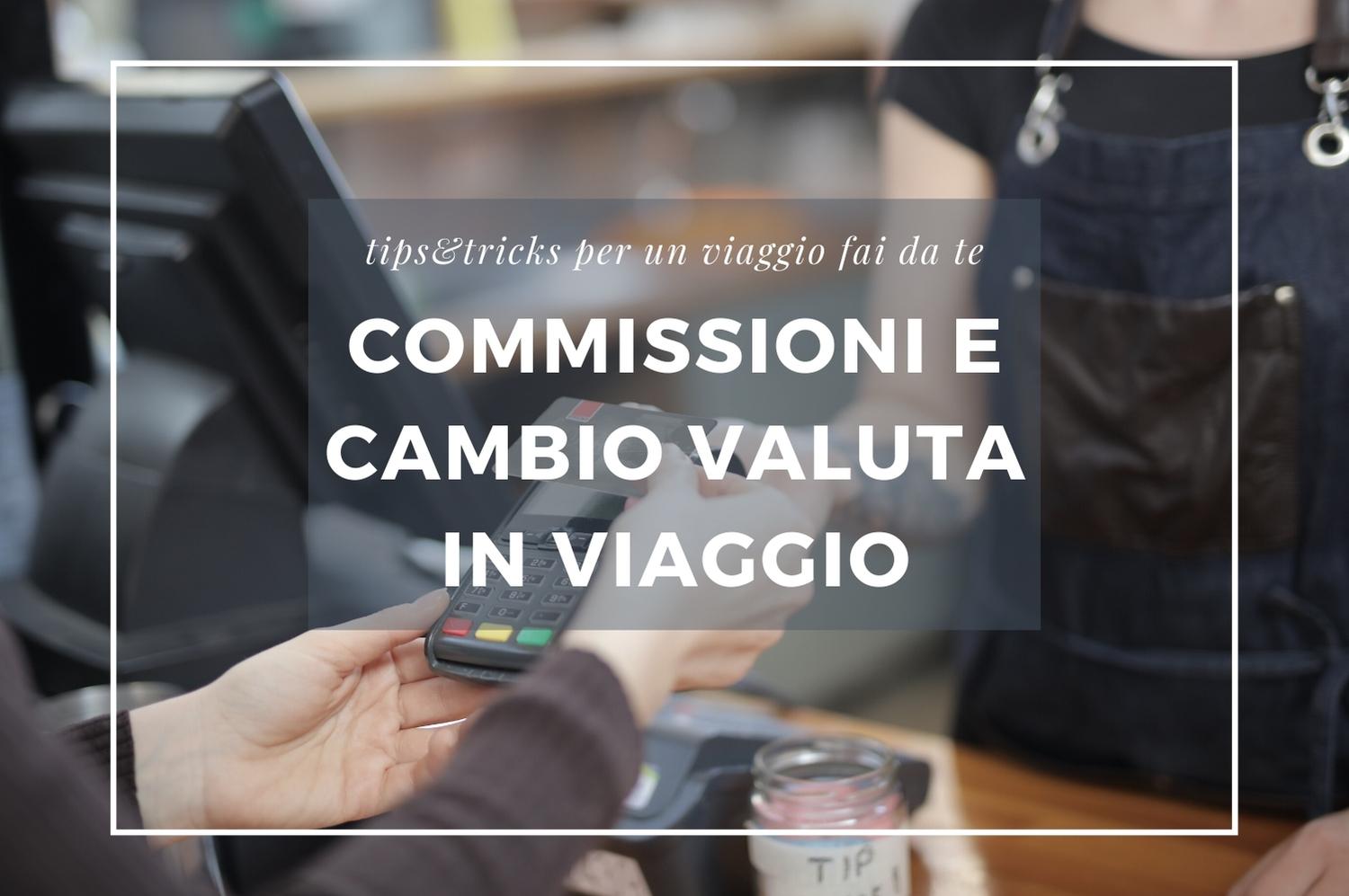 Commissioni di cambio valuta in viaggio